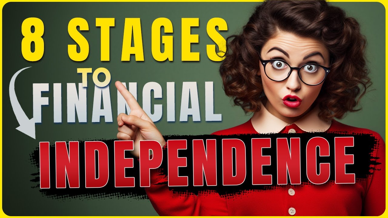 8 Stages Of Financial Independence (What Stage Are You In) - YouTube