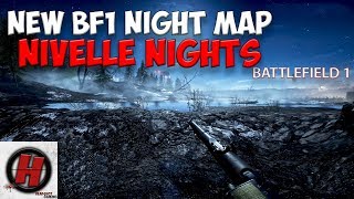 NEW BF1 NIGHT MAP '' NIVELLE NIGHTS '' - Battlefield 1 ( Bf1 Multiplayer PC )