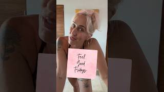 Feel Good Fridays - Part 1