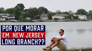 LONG BRANCH é uma boa Cidade para Começar A VIDA NOS EUA? New Jersey