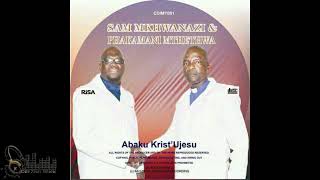 SAM MKHWANAZI AND PHAKAMANI MTHETHWA - ABAKU KRISTU'JESU (FULL ALBUM)