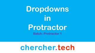 Dropdown in protractor - 07 Dec 2018 - chercher tech