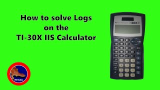 How to Solve Logs with any base on the Texas Instruments TI-30X iis Calculator