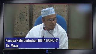 Kenapa Nabi Diutuskan BUTA HURUF? - Dr. Maza