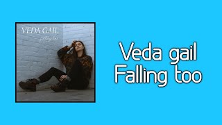 Veda Gail - Falling too (Lyrics)