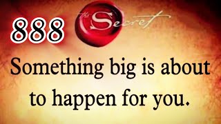 888 , Something Big is about to happen for you 😊 god's message today 🎉 believe in miracles 💞