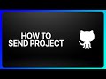 How To Send Project In GitHub Tutorial
