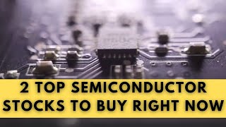 2 Top Semiconductor Stocks to Buy Right Now | VSH KLIC