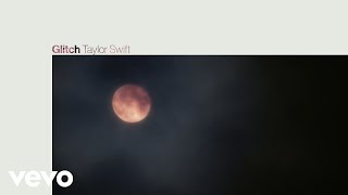 Taylor Swift - Glitch (Official Lyric Video)