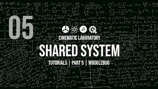 Shared System Tutorials | Part 05 | Wogglebug