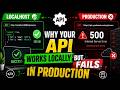 Why Your API Works Locally But Fails in Production