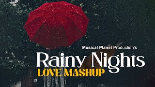 Rainy Nights Mashup | Musical Planet | Monsoon Love Mashup 2023 | Bollywood Lofi