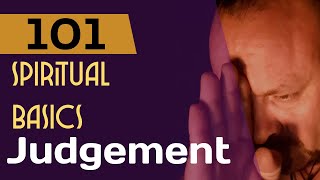 Spiritual Basics 101 -Judgment  is a negative energies  - with  Intuitive Focus