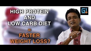 Does high protein and low carb diet help in losing my weight faster?