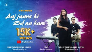 Aaj Jaane Ki Zid Na Karo | Ghazal | New Hindi Song  ft. Sanchari & Shubhabrata || Attreyo Musicals