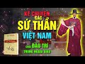 Các Sứ Thần Việt Nam - Cuộc Đấu Trí Trong Ngoại Giao - Tinh hoa nhân loại