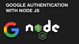 Implementing Google Authentication With Node JS