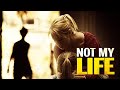 Not My Life - Trailer