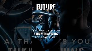 Future AI that lets you Talk with Animals #futuretech