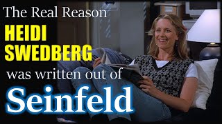 The real reason Heidi Swedberg was written out of Seinfeld