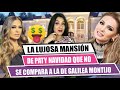 🔴La lujosa mansión de PATY NAVIDAD🤑 que no se compara a la de GALILEA MONTIJO🤑