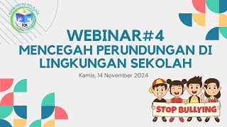 Webinar#4 Berbagai praktik baik mencegah perundungan di lingkungan sekolah