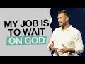 My Job Is To Wait On God — Rich Wilkerson Jr.