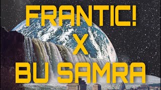 FRANTIC! X BU SAMRA-سمرا وصغيري عالحب [PROD. Bu samra]