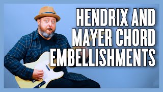 Embellishing Guitar Chords Like Hendrix and Mayer