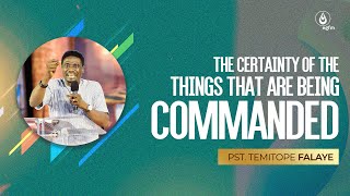 The Certainty of the Things that We are Being Commanded || Pst. Temitope Falaye || #LSC || 22-01-25