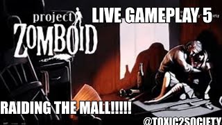 PROJECT ZOMBOID LIVE EP.5 (RAIDING THE MALL!!!!)