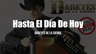 Dareyes De La Sierra - Hasta El Día De Hoy (Letra/Lyrics)