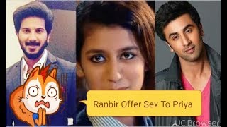 Ranbir Kapoor Sex Offer | Priya Prakash Got A Sex Offer From Ranbeer Kapoor XnXX Offer