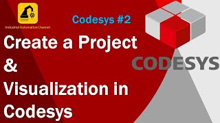 Codesys #2: How to Create a Project \u0026 Visualization in Codesys