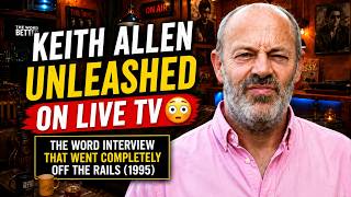Keith Allen UNLEASHED on Live TV 😳 | The Word Interview That Went Completely Off The Rails (1995)