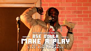 BSE Dolla "Make A Play" (Off The Porch Live Performance)