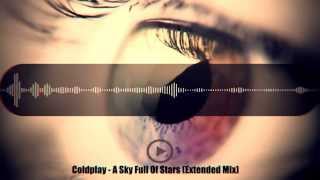 Coldplay - A Sky Full of Star [FREE DOWNLOAD] (Extended)