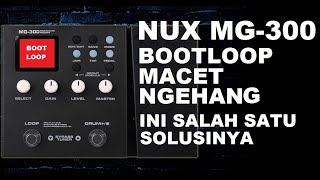 Service NUX MG300 Bootloop Hang Macet ini Salah Satu Solusinya | Creativa Channel