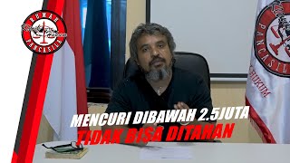 Mencuri dibawah 2,5 Juta Tidak Boleh Ditahan