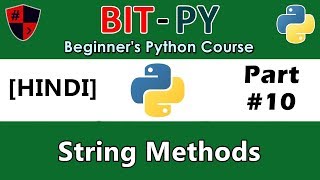 [HINDI] BIT-PY Beginner's Python Course | Part #10 | String Methods