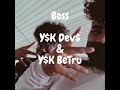 Boss - Y$K Dev$ & Y$K BeTru (Official Audio)