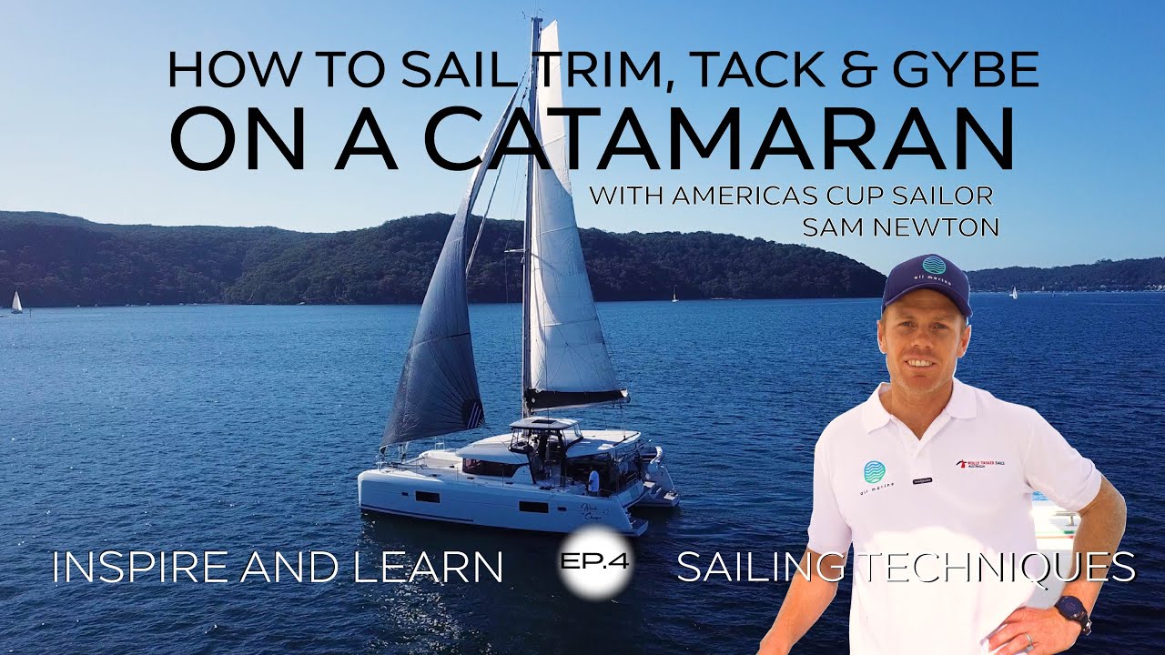 Catamaran Sail Trim Basics With Americas Cup Sailor Sam Newton | Tack ...