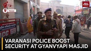 Gyanvapi Case: Increased Security Deployment at Gyanvyapi Masjid Following ASI Report