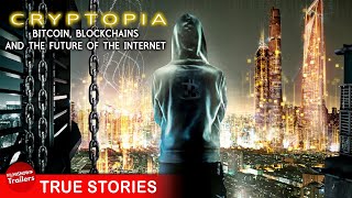 CRYPTOPIA: Bitcoin, Blockchains and The Future of the Internet - FULL DOCUMENTARY | Torsten Hoffmann
