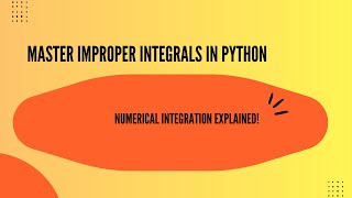 Master Improper Integrals in Python | Numerical Integration Explained!