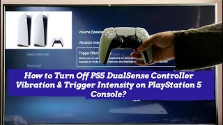 How to Turn Off PS5 DualSense Controller Vibration & Trigger Intensity on PlaySt
