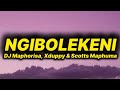 DJ Maphorisa, Xduppy & Scotts Maphuma - Ngibolekeni (lyrics) ft. Sean 1401, Leemckrazy,Blxckie, Pcee
