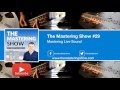 mastering live sound episode 29 the mastering show podcast