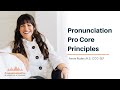 Pronunciation Pro Core Principles