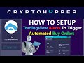 How To Setup CryptoHopper Automated Crypto Trading Bot TradingView Indicator Alert Buy Order Signals